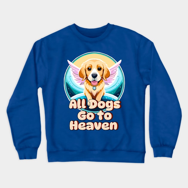 All Dogs Go to Heaven Crewneck Sweatshirt by Cheeky BB